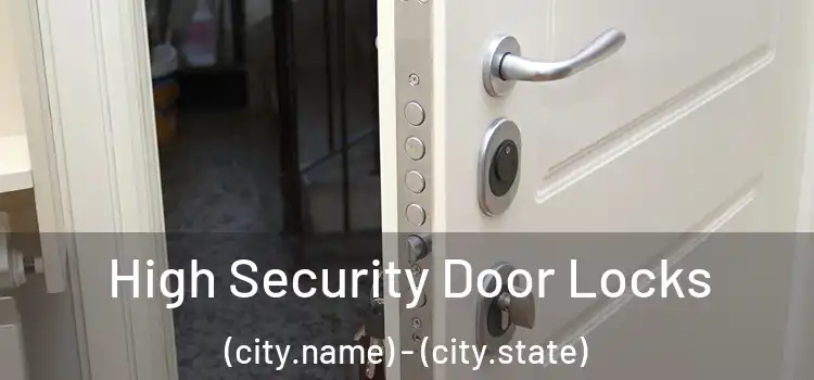 High Security Door Locks (city.name) - (city.state)